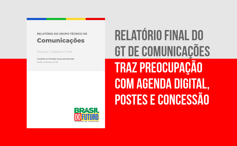 Relatório final do GT de Comunicações traz preocupação com agenda digital, postes e concessão