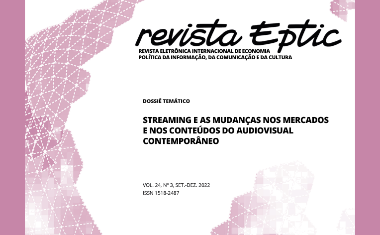 Nova edição da Revista EPTIC: Streaming e as mudanças nos mercados e nos conteúdos do audiovisual contemporâneo