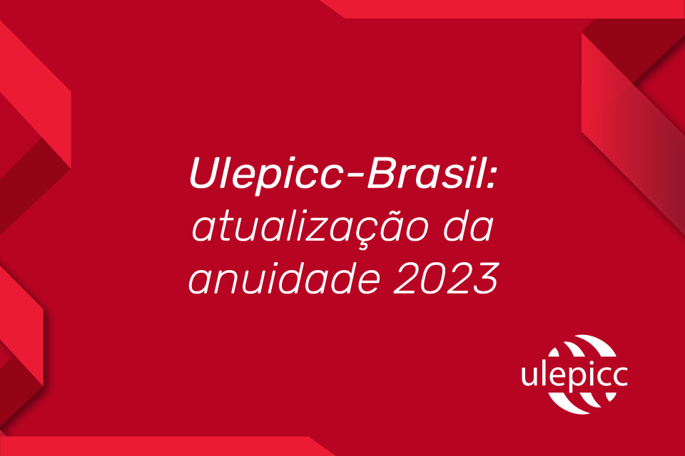 Ulepicc-Brasil: atualização da anuidade 2023