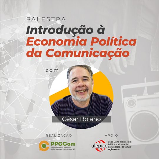 Palestra sobre economia política da comunicação com César Bolaño será realizada na UEL