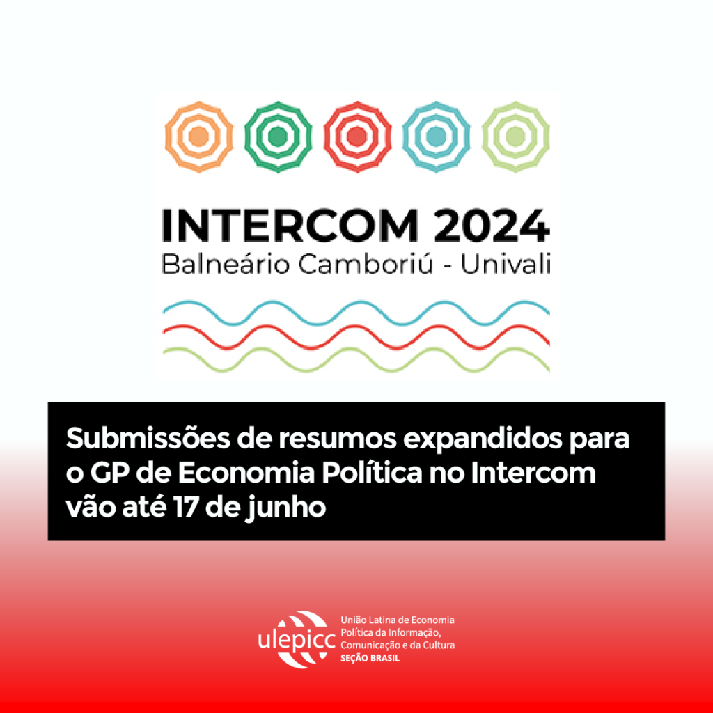 Submissões de resumos expandidos para o GP de Economia Política no Intercom vão até 17 de junho